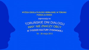 Toruńskie Dni Dialogu – inny nie znaczy obcy 2013 [relacja]