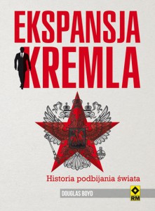 „Ekspansja Kremla. Historia podbijania świata” – D. Boyd – recenzja