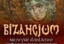 „Bizancjum - niezwykłe dziedzictwo średniowiecznego imperium” - J. Herrin - recenzja