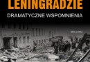 „W oblężonym Leningradzie. Dramatyczne wspomnienia” - A. Adamowicz, D. Granin - recenzja