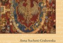 „Zygmunt August. Król polski i wielki książę litewski 1520 – 1562” - A. Sucheni-Grabowska - recenzja