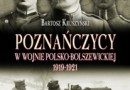 „Poznańczycy w wojnie polsko-bolszewickiej 1919-1921” - B. Kruszyński - recenzja