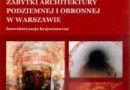„Zabytki architektury podziemnej i obronnej w Warszawie” - A. Ponikiewski - recenzja