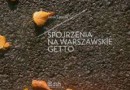 „Spojrzenia na warszawskie getto” - J. Leociak - recenzja