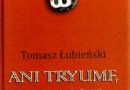„Ani tryumf, ani zgon. Szkice o Powstaniu Warszawskim” – T. Łubieński – recenzja