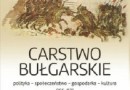 „Carstwo bułgarskie. Polityka – społeczeństwo – gospodarka – kultura 866-971”- M. J. Leszka, K. Marinow – recenzja