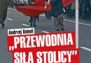 POLECAMY: „Przewodnia siła stolicy”. Komitet Warszawski PZPR 1975–1990, A. Boboli