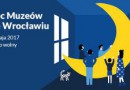 Noc Muzeów we Wrocławiu 2017. Zobacz tegoroczny program