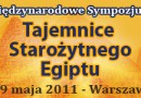 „Tajemnice Starożytnego Egiptu”. Międzynarodowe Sympozjum 29 maja 2011 w Warszawie