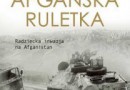 „Afgańska ruletka. Radziecka inwazja na Afganistan” - G. Feifer - recenzja