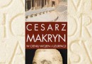 „Cesarz Makryn. W cieniu wojen i uzurpacji” – P. D. Dyrlaga – recenzja