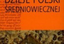 „Dzieje Polski średniowiecznej” - R. Grodecki, S. Zachorowski, J. Dąbrowski - recenzja
