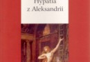 „Hypatia z Aleksandrii” - M. Dzielska - recenzja