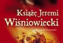 „Książę Jeremi Wiśniowiecki” - R. Romański - recenzja