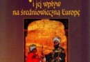 „Nauka i kultura muzułmańska i jej wpływ na średniowieczną Europę” - K. Pachniak - recenzja