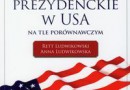 „Wybory prezydenckie w USA na tle porównawczym” - R. Ludwikowski, A. Ludwikowska - recenzja