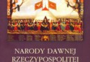 „Pod wspólnym niebem. Narody dawnej Rzeczypospolitej” - M. Kopczyński, W. Tygielski (red.) - recenzja