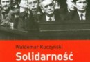 „Solidarność u władzy. Dziennik 1989-1993” - W. Kuczyński - recenzja