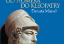 „Świat grecki. Od Homera do Kleopatry” - D.Musiał - recenzja