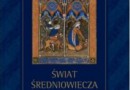 „Świat średniowiecza…” - A. Bartoszewicz, G. Myśliwski, J. Pysiak, P. Żmudzki (red.) - recenzja