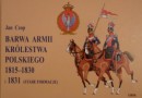 „Barwa Armii Królestwa Polskiego 1815-1830 i 1831 (stare formacje)” - J. Czop - recenzja
