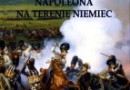 „Ostatnia kampania Napoleona na terenie Niemiec” – F. L. Petre - recenzja