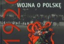 „1920. Wojna o Polskę” - Agnieszka Knyt (red.) - recenzja