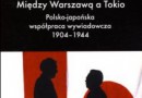 „Między Warszawą, a Tokio. Polsko-japońska współpraca wywiadowcza.” - H. Kuromiya, A.Pepłoński - recenzja
