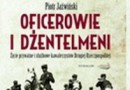 „Oficerowie i dżentelmeni…” - P. Jaźwiński - recenzja
