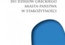 „Polis. Wprowadzenie do dziejów greckiego miasta-państwa w starożytności” - M. H. Hansen - recenzja