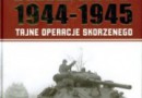„Ardeny 1944-1945. Tajne operacje Skorzenego” - M. Schadewitz - recenzja