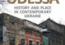 „Kaleidoscopic Odessa. History and Place in Contemporary Ukraine” - T. Richardson - recenzja