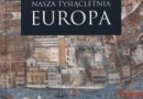 „Nasza tysiącletnia Europa” - J. Kłoczowski – recenzja