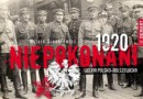 „Niepokonani 1920. Wojna polsko-bolszewicka” - W. Sienkiewicz - recenzja