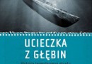 „Ucieczka z głębin. Historia legendarnego okrętu podwodnego...” - A. Kershaw - recenzja