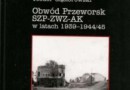 „Obwód Przeworsk SZP-ZWZ-AK w latach 1939-1944/1945” - T. Gąsiorowski - recenzja