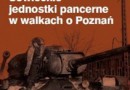 „Sowieckie jednostki pancerne w walkach o Poznań” - J. Jerzak - recenzja