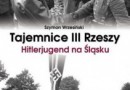 „Tajemnice III Rzeszy. Hitlerjugend na Śląsku” - S. Wrzesiński - recenzja