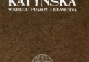 „Zbrodnia katyńska w kręgu prawdy i kłamstwa” - S. Kalbarczyk (red.) - recenzja