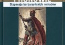 „Attyla i Hunowie. Ekspansja barbarzyńskich nomadów IV-V wiek” - M. Rouche - recenzja (3)