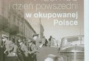 „Przemoc i dzień powszedni w okupowanej Polsce” – T. Chinciński (red.) – recenzja