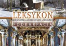 „Leksykon architektury sakralnej Podkarpacia”, tom I i II – K. Zieliński (red.) – recenzja