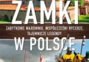 „Zamki w Polsce. Zabytkowe warownie, współcześni rycerze…” – J. Smoczyński, K. Kucharczuk – recenzja