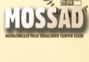 „Mossad najważniejsze misje izraelskich tajnych służb” – M. Bar-Zohar, N. Mishal - recenzja (2)