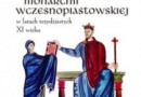 „Kryzys monarchii wczesnopiastowskiej w latach trzydziestych XI wieku” - D. Borawska - recenzja