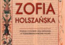 „Zofia Holszańska. Studium o dworze i roli królowej w późnośredniowiecznej Polsce” –  B. Czwojdrak – recenzja