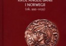 „Knut Wielki. Król Anglii, Danii i Norwegii (ok. 995-1035)” – J. Morawiec - recenzja