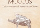 „Moccus. Dzik w wierzeniach starożytnych Celtów” – A. Bartnik – recenzja