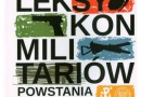 „Leksykon militariów Powstania Warszawskiego” - M. Komuda (red.) - recenzja