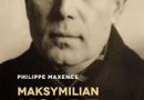 „Maksymilian Kolbe. Kapłan, dziennikarz, męczennik” – P. Maxence – recenzja
